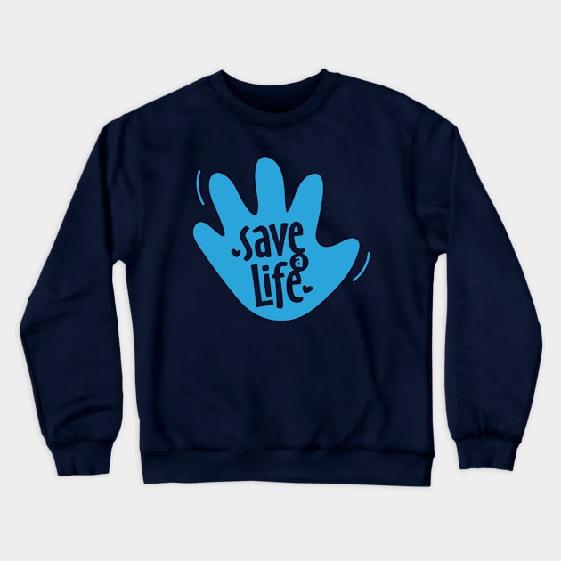 Save a Life Crewneck Sweatshirt by Yurko_shop